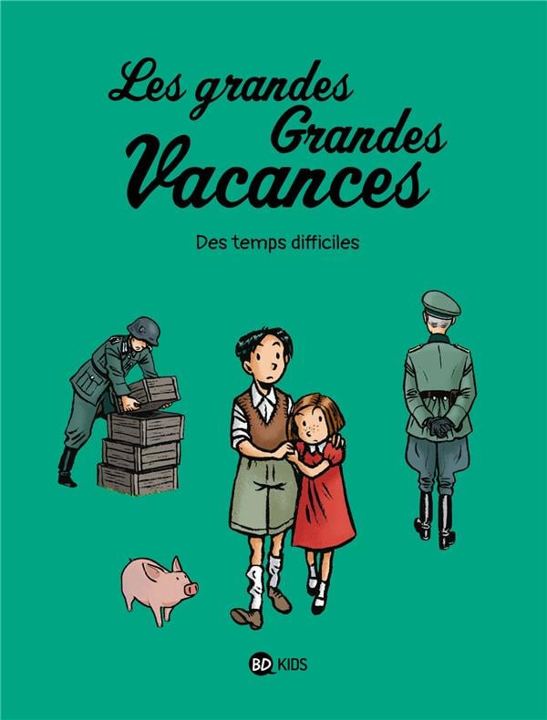 Les grandes grandes vacances Tome 3 : des temps difficiles