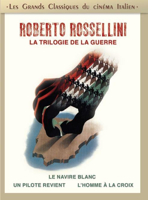 Roberto Rossellini - La trilogie de la guerre : Le navire blanc + Un pilote revient + L'homme à la croix