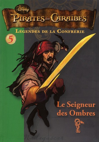 Pirates des Caraïbes - légendes de la confrérie Tome 5 : le seigneur des ombres