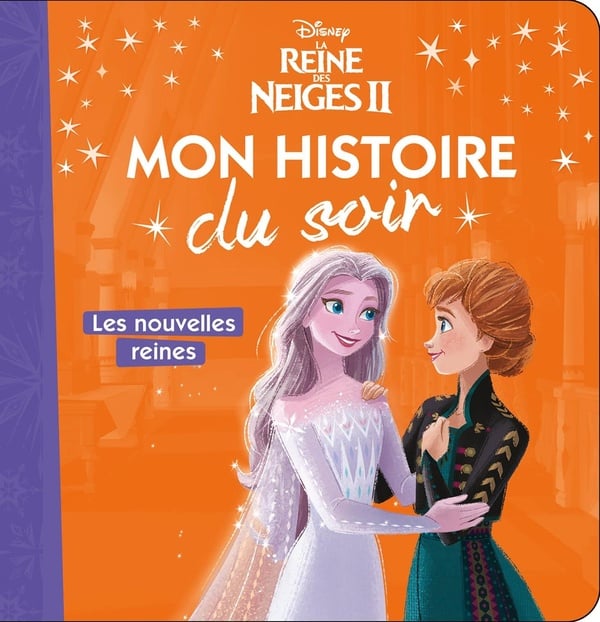 Mon histoire du soir : La Reine des Neiges 2 : les nouvelles reines