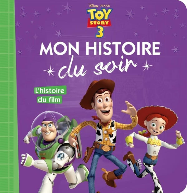 Mon histoire du soir : Toy Story 3 : l'histoire du film