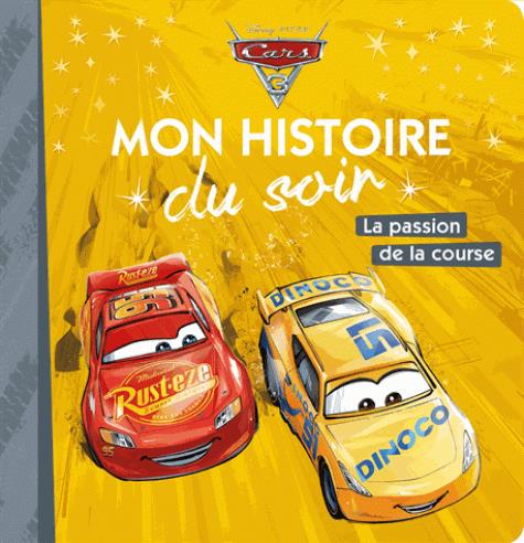 Mon histoire du soir : Cars 3 : la passion de la course