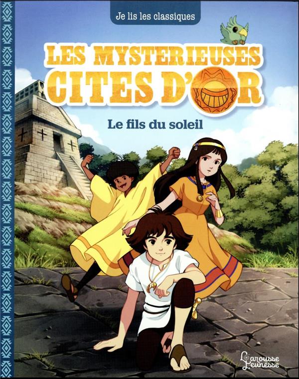 Les mystérieuses cités d'or Tome 1 : le fils du soleil