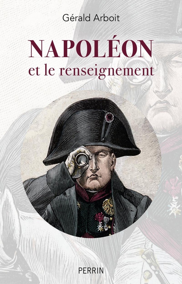 Gérald Arboit Napoléon Et Le Renseignement