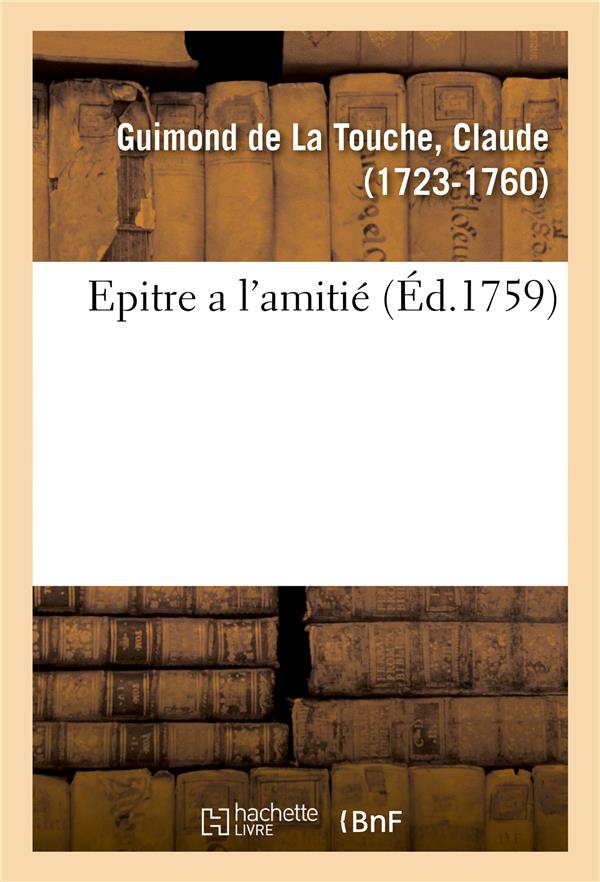 Guimond De La Touche Claude Epitre A L'amitié