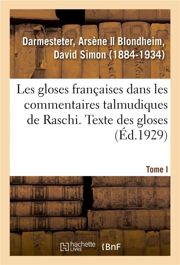 Darmesteter Null Les Gloses Françaises Dans Les Commentaires Talmudiques De Raschi - Tome I. Texte Des Gloses