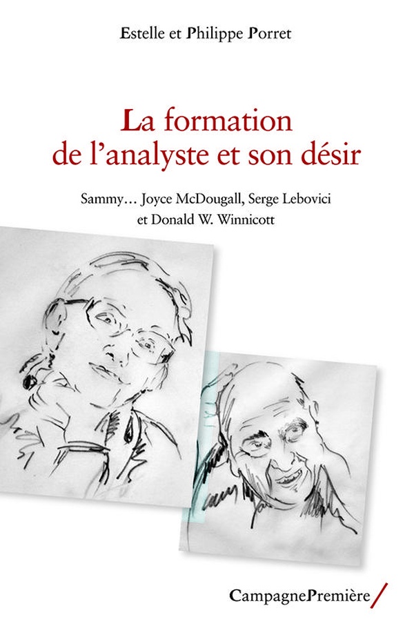 Porret Philippe La Formation De L'analyste Et Son Désir - Sammy, Joyce Mcdougall, Serge Lebovici Et Donald W. Winnicott