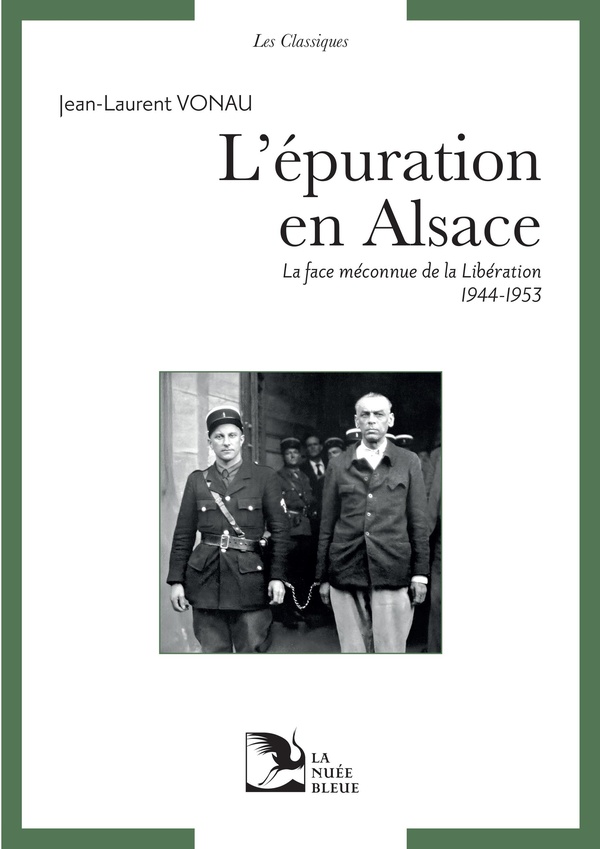 Vonau Jean-Laurent L'épuration En Alsace - La Face Méconnue De La Libération 1944-1953
