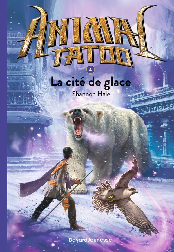 Animal Tatoo - saison 1 Tome 4 : la cité de glace