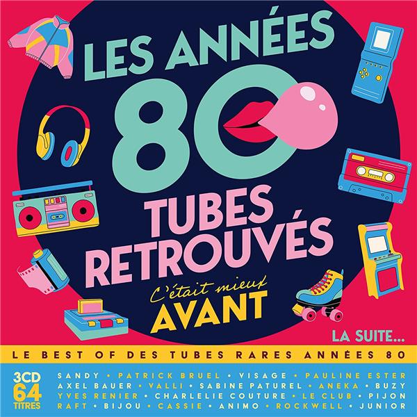 Les années 80 c'était mieux avant - Tubes retrouvés - La Suite...