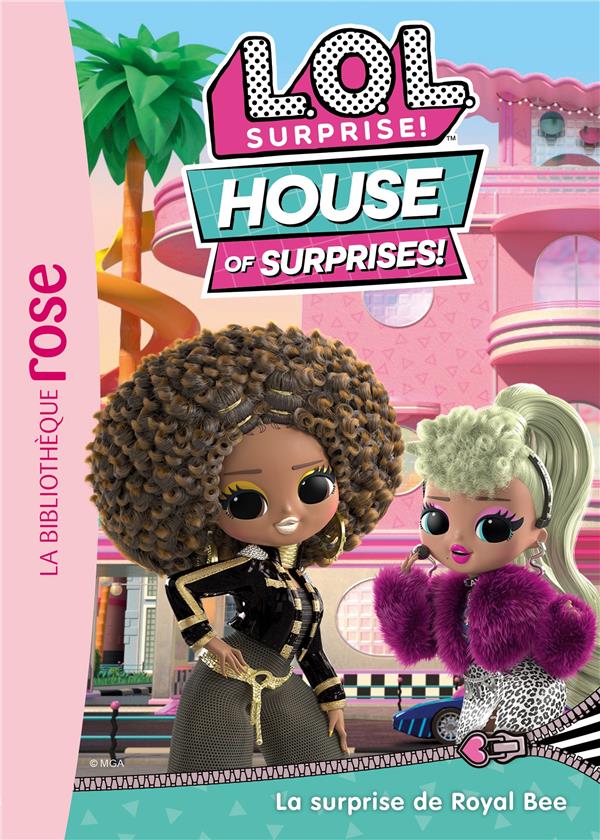 L.O.L. surprise ! house of surprises Tome 1 : la surprise de Royal Bee