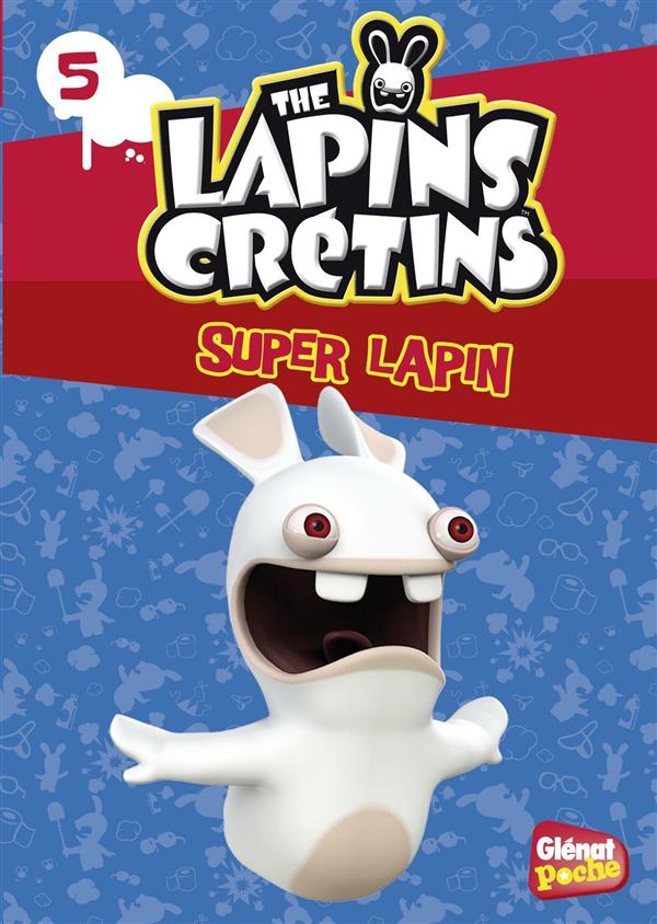 The Lapins Crétins Tome 5