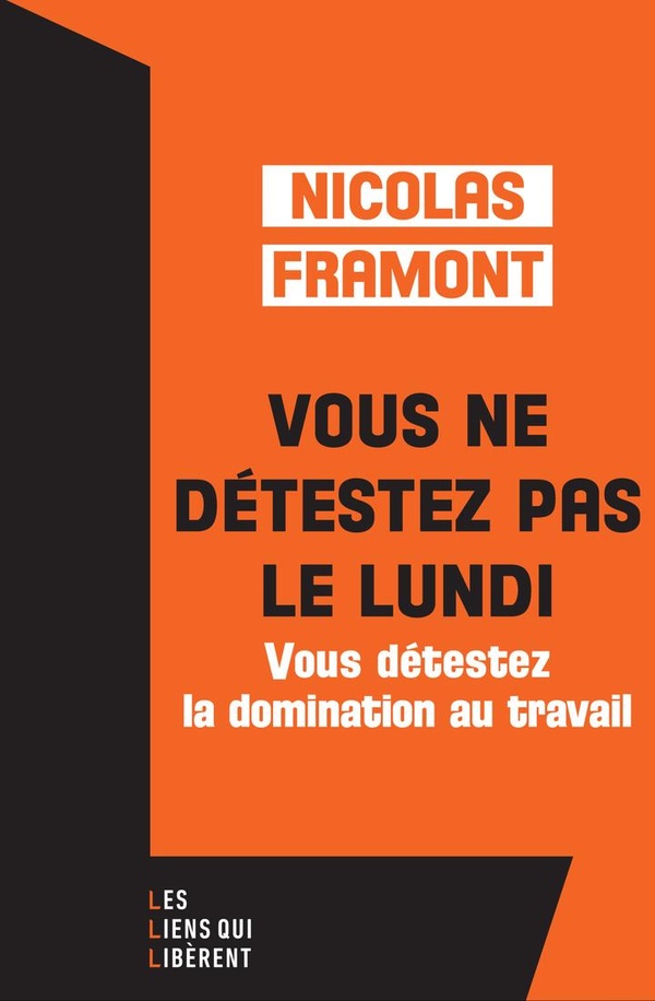 Vous Ne Détestez Pas Le Lundi - Vous Détestez La Domination Au Travail