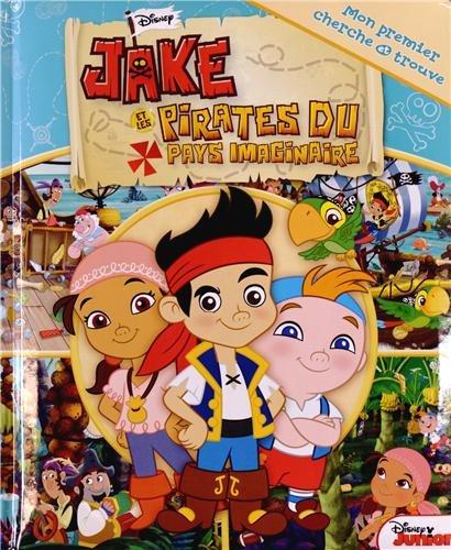 Mon premier cherche et trouve : Jake et les pirates du pays imaginaire - mon premier cherche et trouve