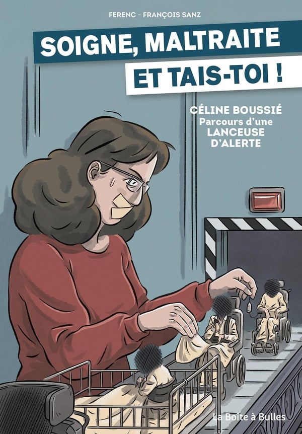 Soigne, maltraite et tais-toi ! Céline Boussié, parcours d'une lanceuse d'alerte
