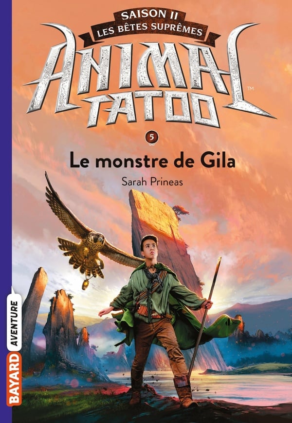 Animal Tatoo - saison 2 - les bêtes suprêmes Tome 5 : le monstre de Gila