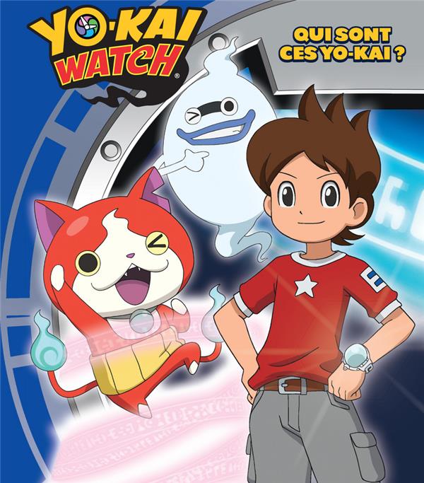 Yo-Kai Watch : qui sont ces Yo-Kai ?