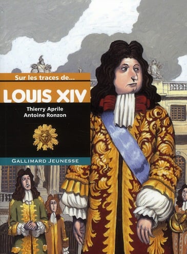 Sur les traces de... Louis XIV