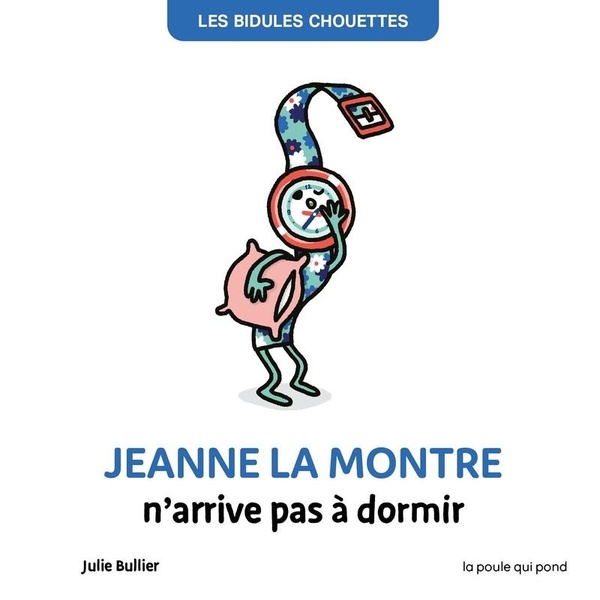 Les bidules chouettes : Jeanne la montre n'arrive pas à dormir