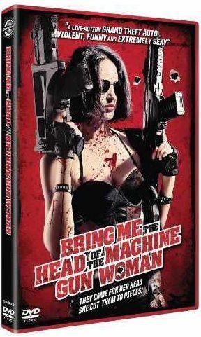 Bring Me the Head of the Machine Gun Woman - Apportez-moi la tête de la femme-mitraillette