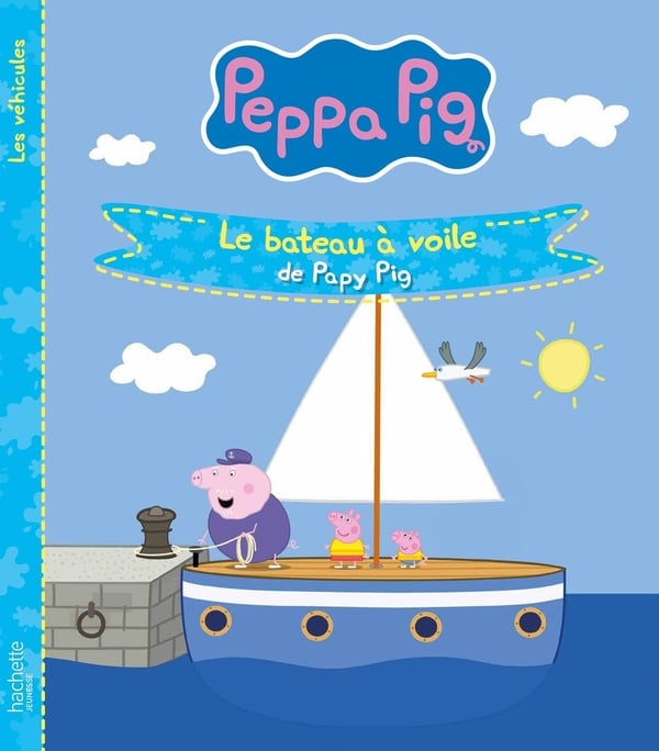 Peppa Pig : les véhicules : le bateau à voile de Papy Pig