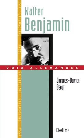 Jacques-Olivier Bégot Walter Benjamin