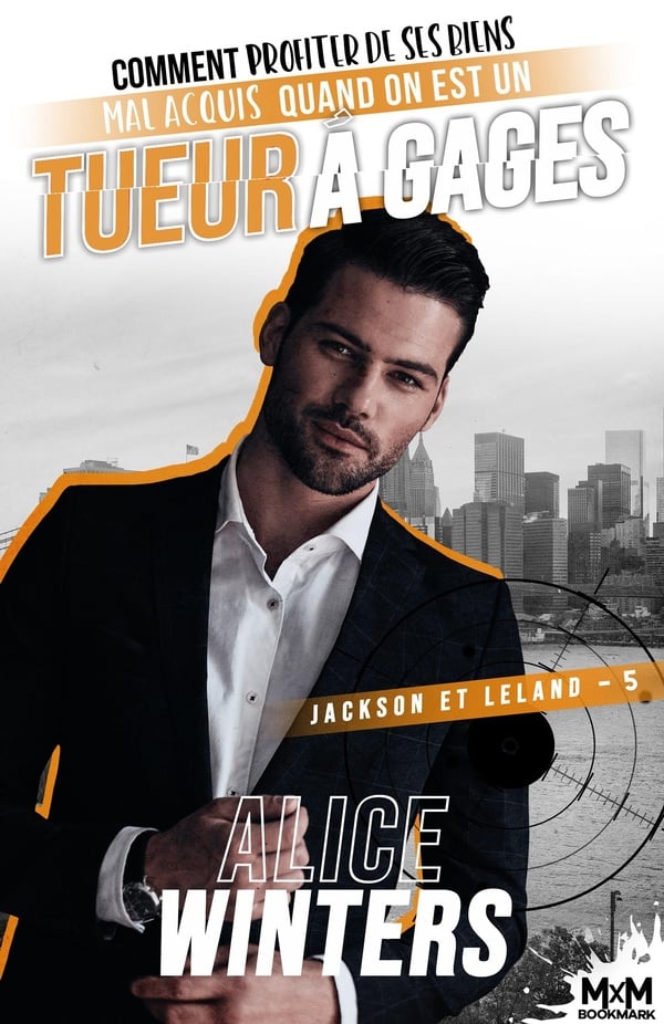 Jackson et Leland Tome 5 : Comment profiter de ses biens mal acquis quand on est un tueur à gages