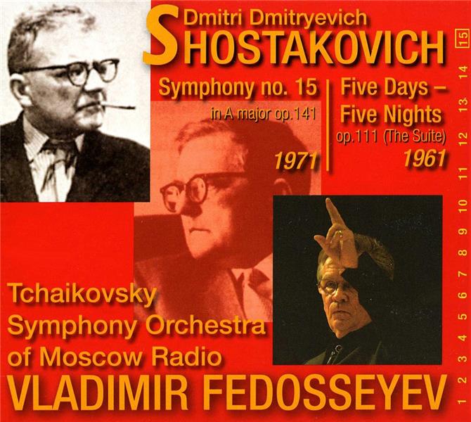 Chostakovitch : Symphonie n°15, Cinq jours, cinq nuits / Vladimir Fedosseïev