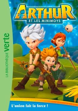 Arthur et les Minimoys Tome 1 : l'union fait la force