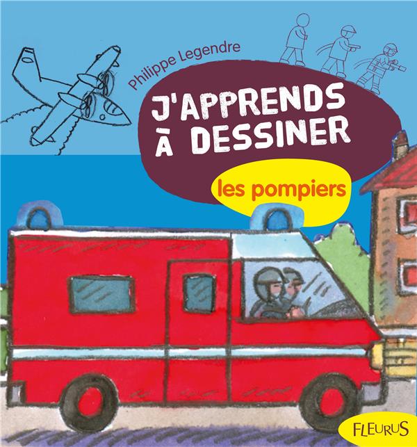 J'apprends à dessiner - les pompiers