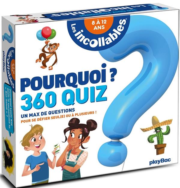 Les incollables - pourquoi ? - 360 quiz