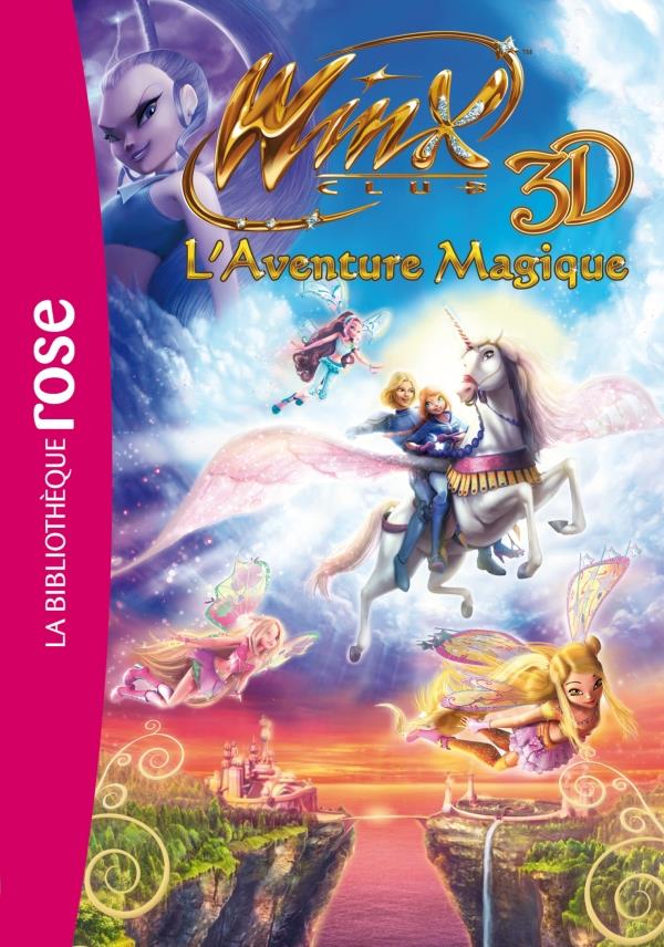 Winx Club : le roman du film - l'aventure magique