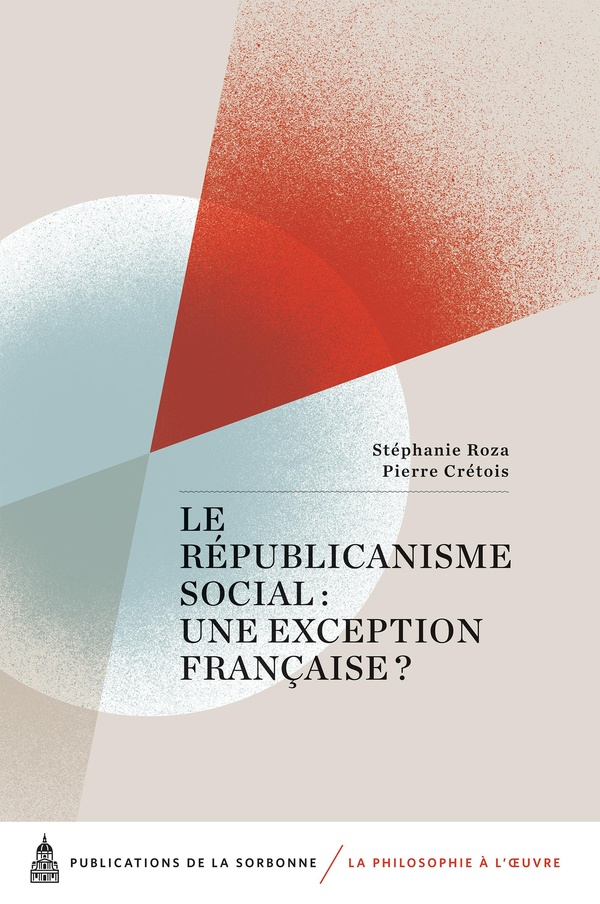 Collectif Le Républicanisme Social : Une Exception Française ?