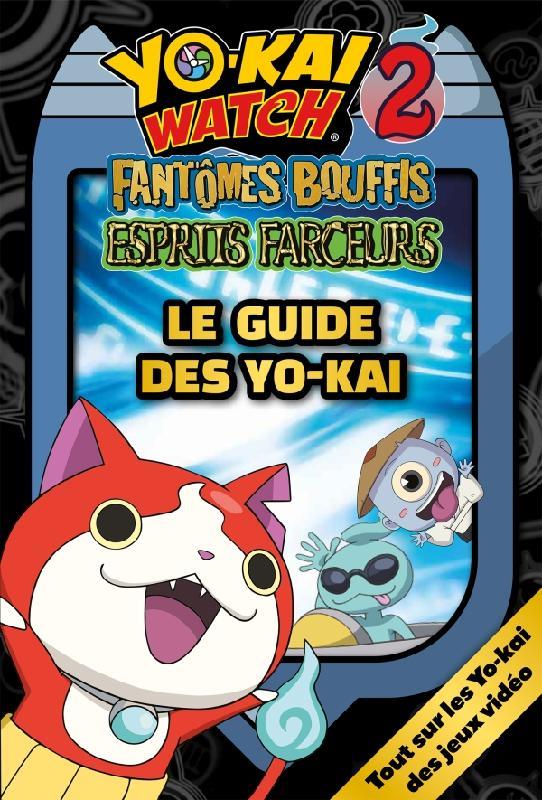 Yo-kai watch 2 - le guide des yo-kai