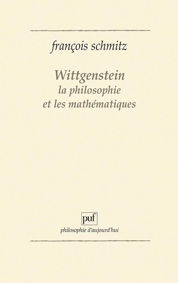 Schmitz François Wittgenstein, La Philosophie Et Les Mathématiques