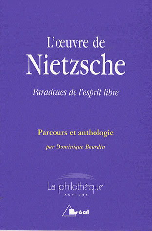 Bourdin Dominique L'oeuvre De Nietzsche - Paradoxes De L'esprit Libre