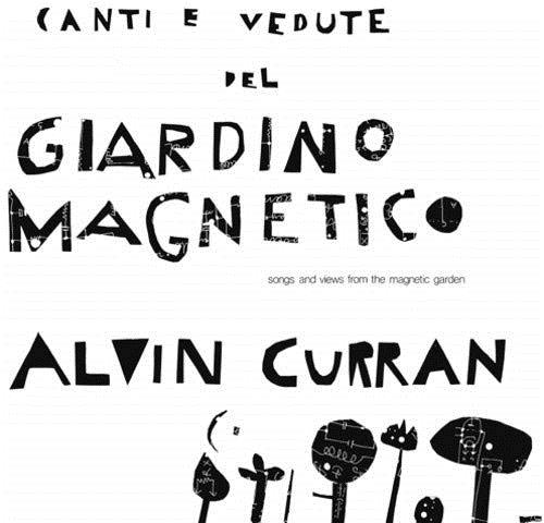 Alvin Curran Canti E Vedute Del Giardino Magnetico
