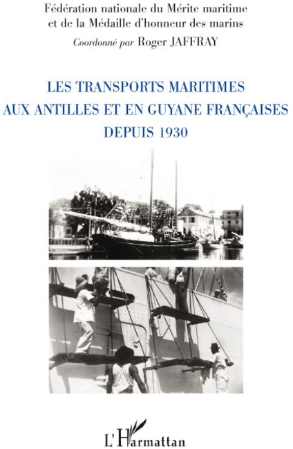 Jaffray Roger Les Transports Maritimes Aux Antilles Et En Guyane Francaises Depuis 1930