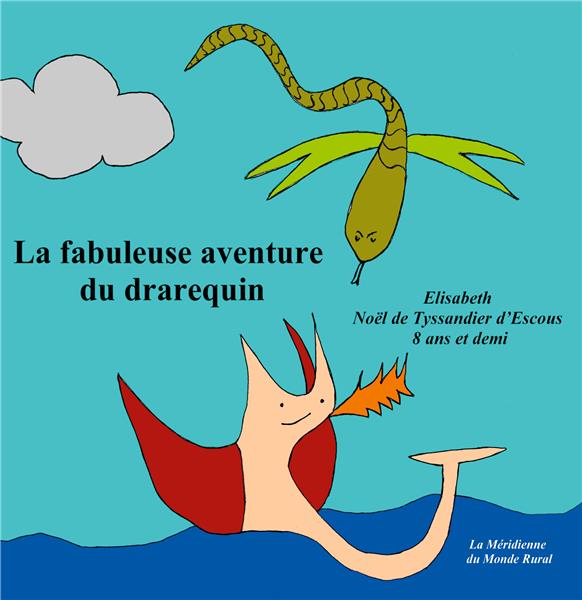 La fabuleuse aventure du drarequin