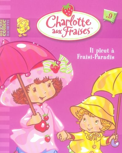 Charlotte aux Fraises Tome 9 : il pleut à Fraisi-Paradis