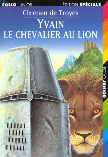 Yvain le chevalier au lion - extraits des  romans de la table ronde