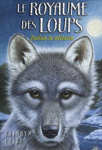 Le royaume des loups Tome 1 : Faolan le solitaire