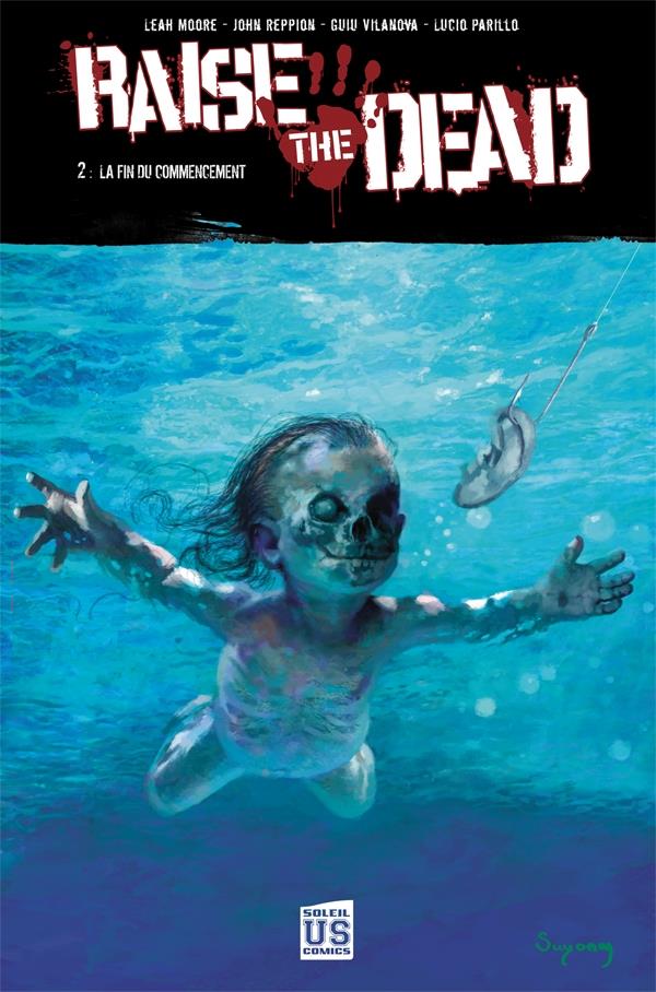 Raise the dead t.2 - la fin du commencement