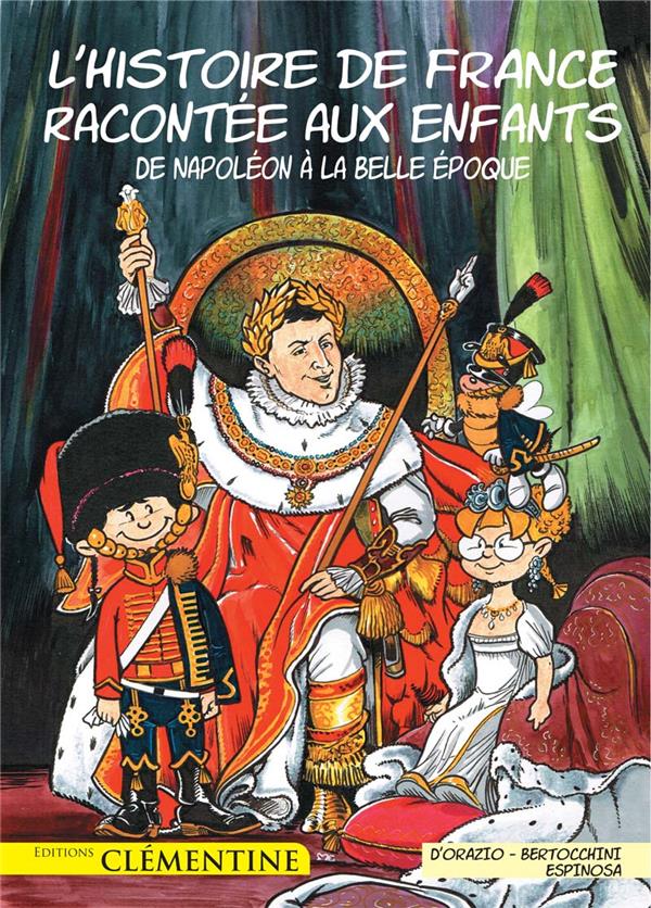 L?histoire de France racontée aux enfants Tome 5 : de Napoléon à la Belle Epoque