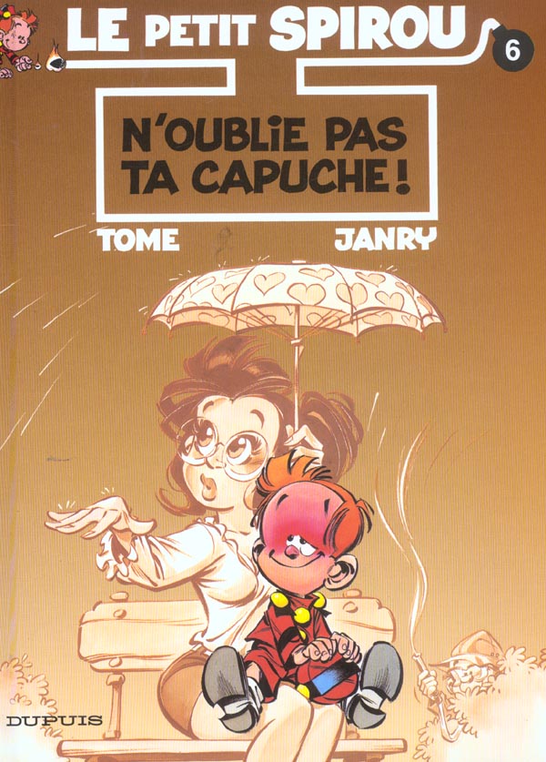 Le Petit Spirou Tome 6 : n'oublie pas ta capuche !