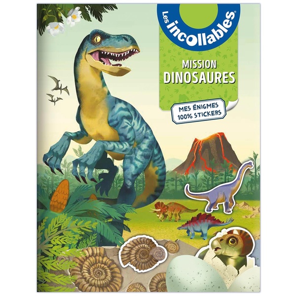 Les incollables : mission dinosaures : mes énigmes 100% stickers