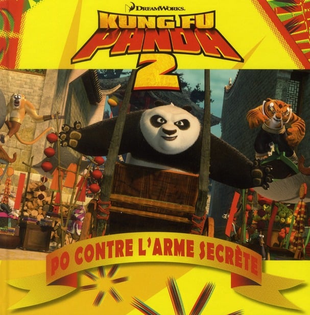 Kung fu panda 2 - po contre l'arme secrète