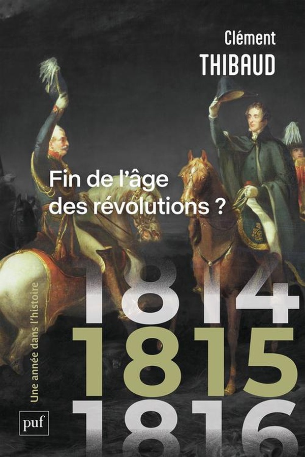 1814, 1815, 1816 : Fin de l'âge des révolutions ?