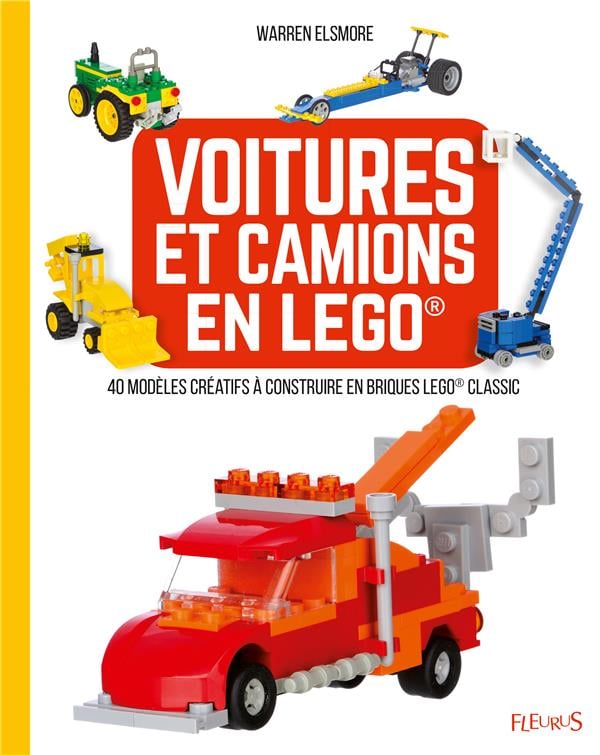 Voitures et camions en lego - 40 modèles créatifs à construire en briques lego® classic