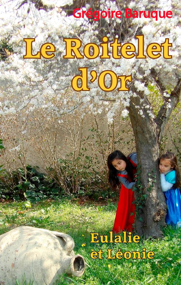 Le roitelet d'or - Eulalie et Léonie